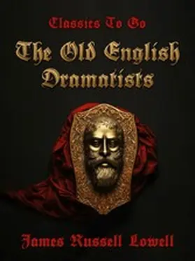 Lowell |  The Old English Dramatists | eBook | Sack Fachmedien