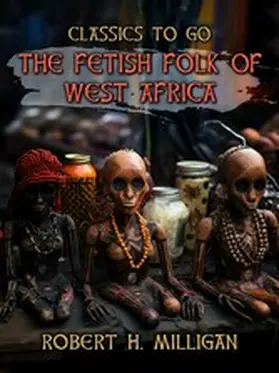 Milligan |  The Fetish Folk Of West Africa | eBook | Sack Fachmedien