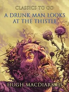 Macdiarmid |  A Drunk Man Looks At The Thistle | eBook | Sack Fachmedien