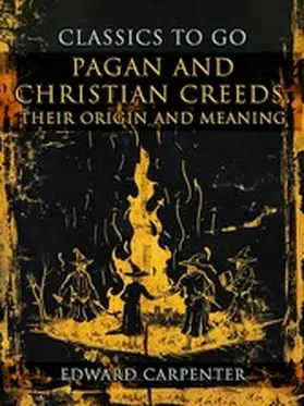 Carpenter |  Pagan And Christian Creeds, Their Origin And Meaning | eBook | Sack Fachmedien