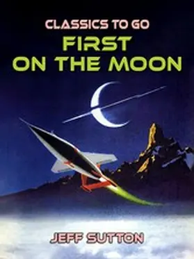 Sutton |  First On The Moon | eBook | Sack Fachmedien