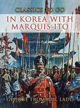 Ladd |  In Korea With Marquis Ito | eBook | Sack Fachmedien