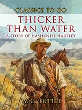 Tuttle |  Thicker Than Water A Story Of Hashknife Hartley | eBook | Sack Fachmedien