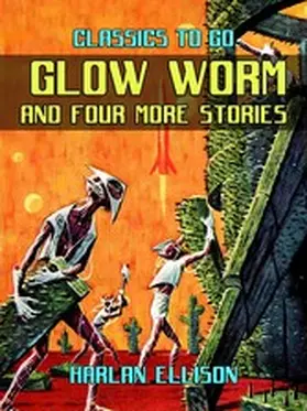Ellison |  Glow Worm And Four More Stories | eBook | Sack Fachmedien