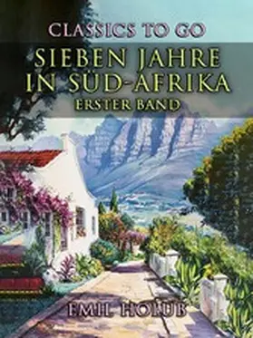 Holub |  Sieben Jahre in Süd-Afrika Erster Band | eBook | Sack Fachmedien