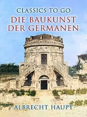 Haupt |  Die Baukunst der Germanen | eBook | Sack Fachmedien