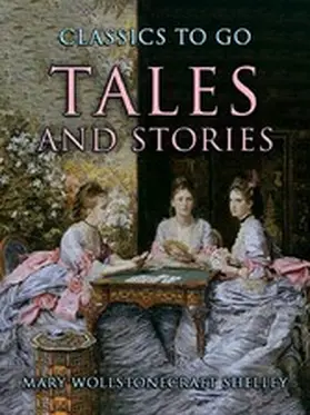 Shelley |  Tales and Stories | eBook | Sack Fachmedien