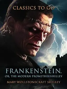 Shelley |  Frankenstein, or, The Modern Prometheus | eBook | Sack Fachmedien