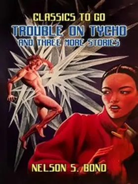 Bond |  Trouble on Tycho and three More Stories | eBook | Sack Fachmedien