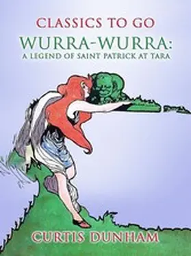 Dunham |  Wurra-Wurra: A Legend Of Saint Patrick At Tara | eBook | Sack Fachmedien