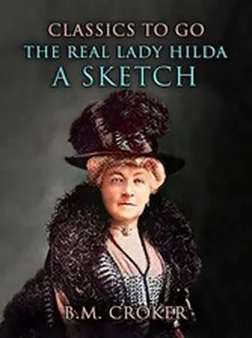 Croker |  The Real Lady Hilda A Sketch | eBook | Sack Fachmedien