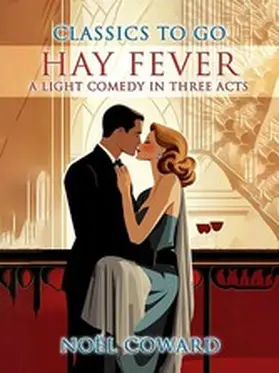 Coward |  Hay Fever A Light Comedy In Three Acts | eBook | Sack Fachmedien