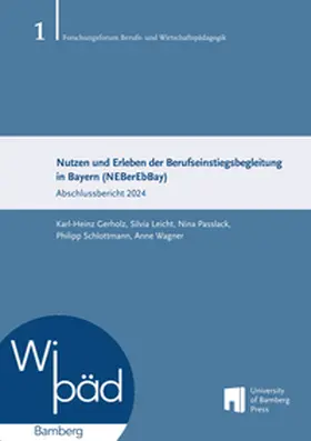 Gerholz / Leicht / Passlack |  Nutzen und Erleben der Berufseinstiegsbegleitung in Bayern (NEBerEbBay) | Buch |  Sack Fachmedien
