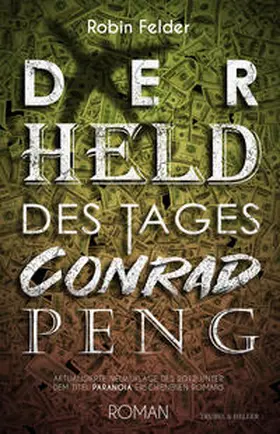 Felder |  Der Held des Tages Conrad Peng | Buch |  Sack Fachmedien