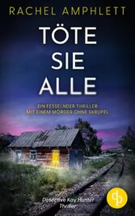Amphlett |  Töte sie alle | Ein packender Thriller mit einem Serienmörder | eBook | Sack Fachmedien