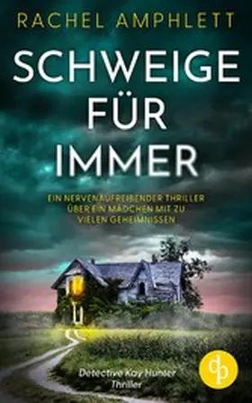Amphlett |  Schweige für immer | Ein nervenaufreibender Thriller über ein Mädchen mit zu vielen Geheimnissen | eBook | Sack Fachmedien