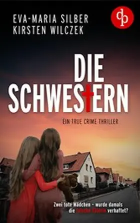 Silber / Wilczek |  Die Schwestern | eBook | Sack Fachmedien