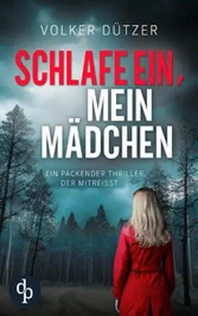 Dützer |  Schlafe ein, mein Mädchen | eBook | Sack Fachmedien