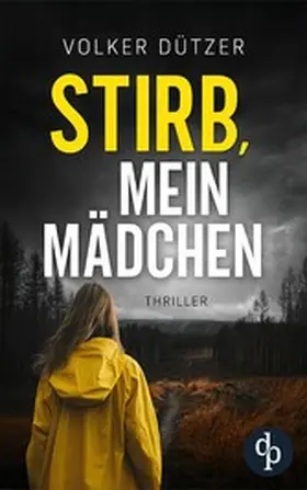 Dützer |  Stirb, mein Mädchen | eBook | Sack Fachmedien