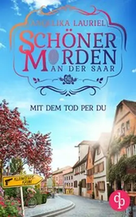 Lauriel |  Mit dem Tod per Du | Ein charmanter Kleinstadt-Krimi | eBook | Sack Fachmedien