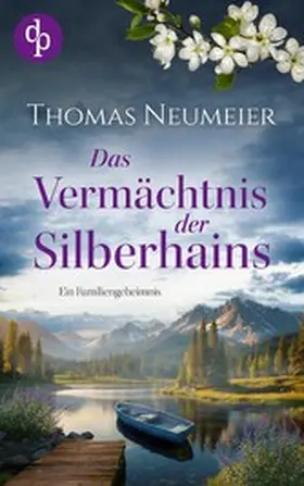 Neumeier |  Das Vermächtnis der Silberhains | eBook | Sack Fachmedien