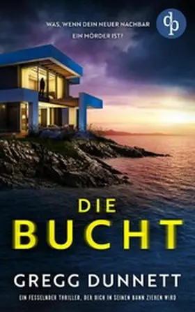 Dunnett |  Die Bucht | Ein fesselnder Thriller mit einer weiblichen Ermittlerin | eBook | Sack Fachmedien
