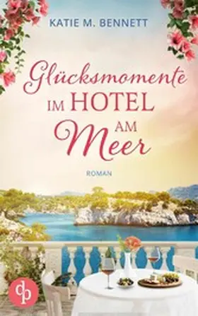Bennett |  Glücksmomente im Hotel am Meer | eBook | Sack Fachmedien