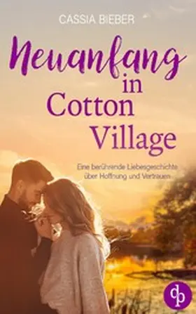 Bieber |  Neuanfang in Cotton Village | eBook | Sack Fachmedien