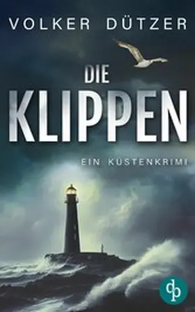 Dützer |  Die Klippen | Ein spannender Küstenkrimi um den Ermittler Steve Cole | eBook | Sack Fachmedien