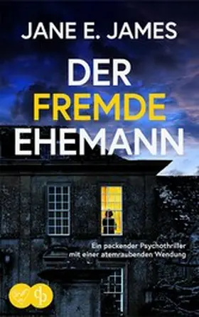 James |  Der fremde Ehemann | Ein packender Psychothriller mit einer atemraubenden Wendung | eBook | Sack Fachmedien