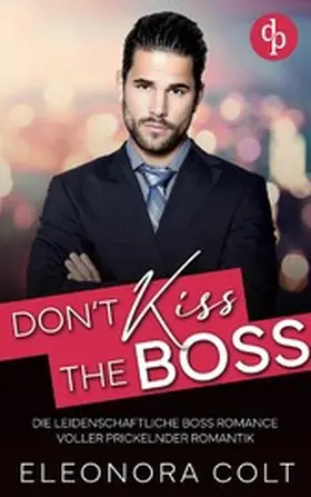 Colt |  Don't kiss the Boss | eBook | Sack Fachmedien