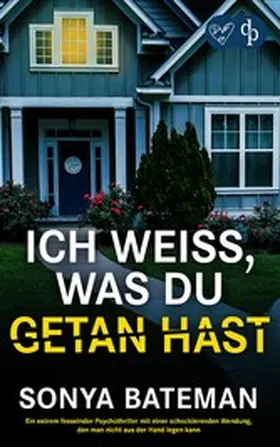 Bateman |  Ich weiß, was du getan hast | Ein extrem fesselnder Psychothriller mit einer schockierenden Wendung | eBook | Sack Fachmedien