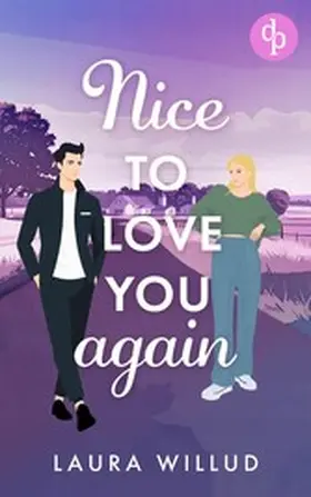 Willud |  Nice to love you - again! | Eine romantische Second Chance Wholesome Romance | eBook | Sack Fachmedien
