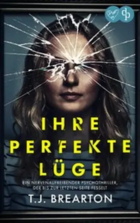 Brearton |  Ihre perfekte Lüge | Ein nervenaufreibender Psychothriller | eBook | Sack Fachmedien