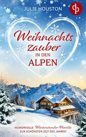 Houston |  Weihachtszauber in den Alpen | eBook | Sack Fachmedien