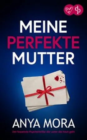 Mora |  Meine perfekte Mutter | Der fesselnde Psychothriller der unter die Haut geht | eBook | Sack Fachmedien