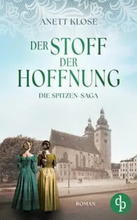 Klose |  Der Stoff der Hoffnung | Die historische Familiensaga im 19. Jahrhundert | eBook | Sack Fachmedien