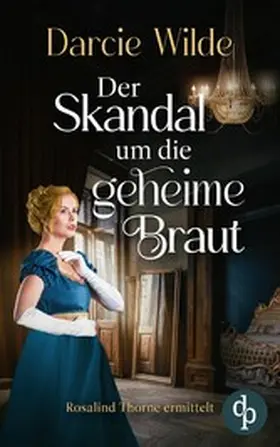 Wilde |  Der Skandal um die geheime Braut | eBook | Sack Fachmedien