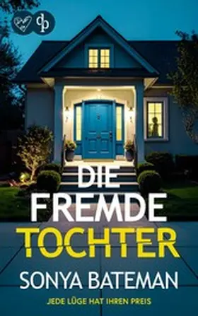 Bateman |  Die fremde Tochter | Der unfassbar spannende Psychothriller, der bis zur letzten Seite fesselt | eBook | Sack Fachmedien