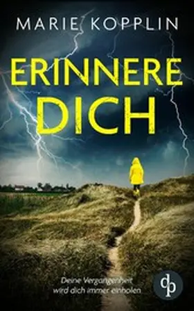 Kopplin |  Erinnere dich | Der packende und mitreißende Psychothriller mit Suchtpotential | eBook | Sack Fachmedien