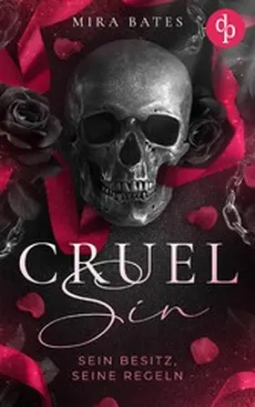 Bates |  Cruel Sin - Sein Besitz, seine Regeln | Enemies to Lovers Dark Mafia Romance | eBook | Sack Fachmedien