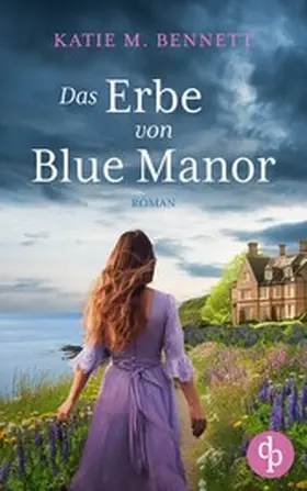 Bennett |  Das Erbe von Blue Manor | eBook | Sack Fachmedien