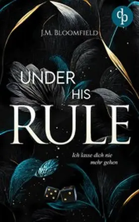 Bloomfield |  Under His Rule - Ich lasse dich nie mehr gehen | eBook | Sack Fachmedien