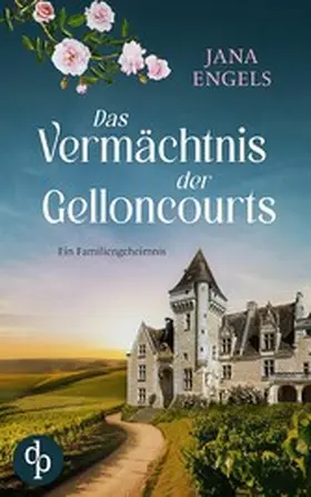 Engels |  Das Vermächtnis der Gelloncourts | eBook | Sack Fachmedien