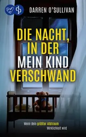 O'Sullivan |  Die Nacht, in der mein Kind verschwand | eBook | Sack Fachmedien