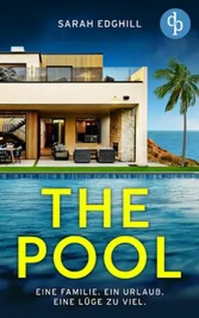 Edghill |  The Pool | Ein Slow Burn Destination Thriller voller Intrigen und tödlicher Wahrheiten | eBook | Sack Fachmedien