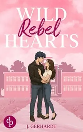 Gerhardt |  Wild Rebel Hearts | Ein spicy Forbidden Lovers Liebesroman | eBook | Sack Fachmedien