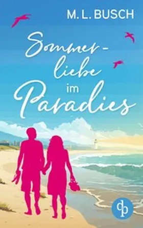 Busch |  Sommerliebe im Paradies | Second Chance Wholesome Liebesroman mit Happy End | eBook | Sack Fachmedien