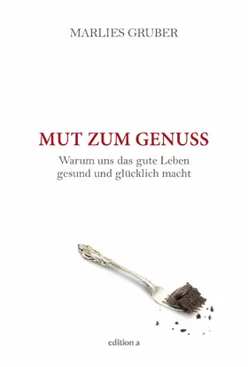Gruber |  Mut zum Genuss | eBook | Sack Fachmedien
