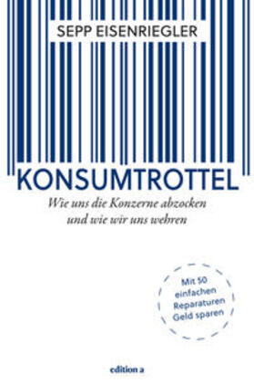 Eisenriegler | Konsumtrottel | Buch | 978-3-99001-183-6 | sack.de